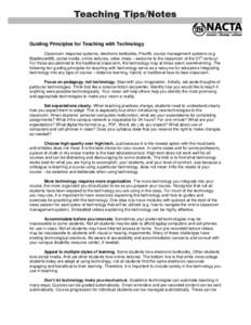 Guiding Principles for Teaching with Technology Classroom response systems, electronic textbooks, Prezi®, course management systems (e.g. st Blackboard®), social media, online lectures, video chats – welcome to the c