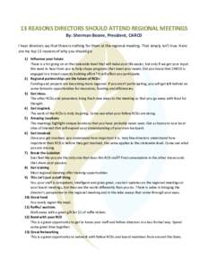 13 REASONS DIRECTORS SHOULD ATTEND REGIONAL MEETINGS By: Sherman Boone, President, CARCD I hear directors say that there is nothing for them at the regional meeting. That simply isn’t true. Here are my top 13 reasons o