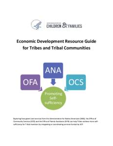 Economic Development Resource Guide for Tribes and Tribal Communities ANA OFA