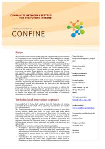 COMMUNITY NETWORKS TESTBED FOR THE FUTURE INTERNET Scope The CONFINE experimental facility supports experimentally-driven research on Community-owned Open Local IP Networks. These networks are already