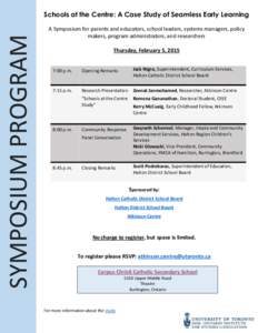 SYMPOSIUM PROGRAM PROGRAM Schools at the Centre: A Case Study of Seamless Early Learning A Symposium for parents and educators, school leaders, systems managers, policy