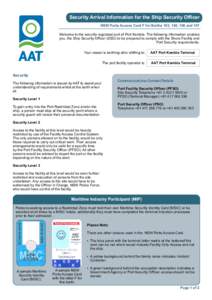 Security Arrival Information for the Ship Security Officer NSW Ports Access Card F for Berths 103, 105, 106 and 107 Welcome to the security regulated port of Port Kembla. The following information enables you, the Ship S