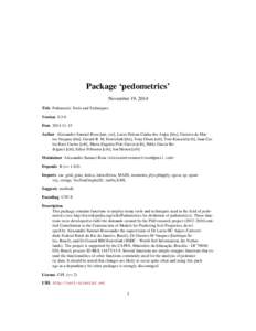 Package ‘pedometrics’ November 19, 2014 Title Pedometric Tools and Techniques Version[removed]Date[removed]Author Alessandro Samuel-Rosa [aut, cre], Lucia Helena Cunha dos Anjos [ths], Gustavo de Mattos Vasques [ths