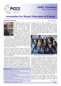 ADEE Newsletter Volume 11 Issue 1 April 2015 Association for Dental Education in Europe President’s Message Our students are always with us and