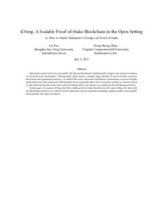 iChing: A Scalable Proof-of-Stake Blockchain in the Open Setting or, How to Mimic Nakamoto’s Design via Proof-of-Stake Lei Fan Shanghai Jiao Tong University 