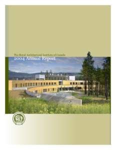 The Royal Architectural Institute of Canada[removed]Annual Report Table of Contents President’s Report