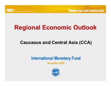 IMF Regional Economic Outlook for the Caucasus and Central Asia. A Presentation by Nienke Oomes, IMF Resident Representative in Armenia, held at Yerevan State University, November 10, 2009