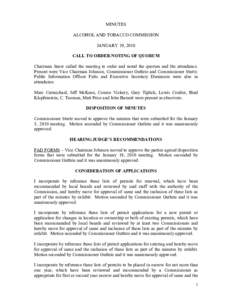 MINUTES ALCOHOL AND TOBACCO COMMISSION JANUARY 19, 2010 CALL TO ORDER/NOTING OF QUORUM Chairman Snow called the meeting to order and noted the quorum and the attendance. Present were Vice Chairman Johnson, Commissioner G