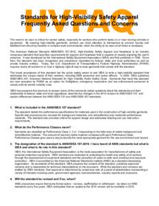 HVFAQ  Standards for High-Visibility Safety Apparel Frequently Asked Questions and Concerns The need to be seen is critical for worker safety, especially for workers who perform tasks on or near moving vehicles or equipm
