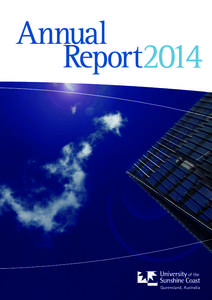 Annual Report2014 Report of the Council of the University of the Sunshine Coast For the period 1 January 2014 to 31 December 2014