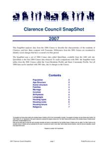 Clarence Council SnapShot 2007 This SnapShot analyses data from the 2006 Census to describe the characteristics of the residents of Clarence, and how these compare with Tasmania. Differences from the 2001 Census are exam