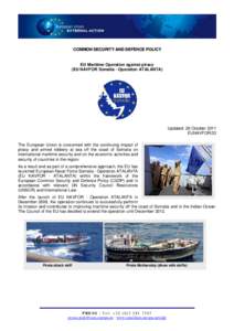 COMMON SECURITY AND DEFENCE POLICY  EU Maritime Operation against piracy (EU NAVFOR Somalia - Operation ATALANTA)  Updated: 26 October 2011