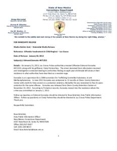 FOR IMMEDIATE RELEASE Media Outlets Sent – Statewide Media Release Reference: Offender involvement in Child Neglect – Las Cruces Date of Release: January 30, 2013 Subject(s): Edmond Gonzales #[removed]Details: On Janua