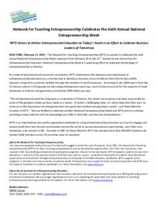 Network for Teaching Entrepreneurship Celebrates the Sixth Annual National Entrepreneurship Week NFTE Strives to Deliver Entrepreneurial Education to Today’s Youth in an Effort to Cultivate Business Leaders of Tomorrow