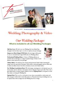 Tel: E-mail:  Wedding Photography & Video Our Wedding Packages