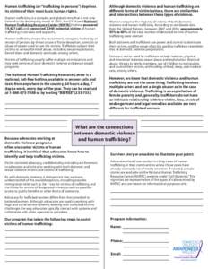 Human trafficking (or “trafficking in persons”) deprives its victims of their most basic human rights. Human trafficking is a complex and global crime that is not only limited to the developing world. In 2011, the U.