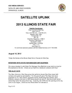 IOCI MEDIA SERVICES SATELLITE AND VIDEO DIVISION SPRINGFIELD, ILLINOIS SATELLITE UPLINK 2013 ILLINOIS STATE FAIR