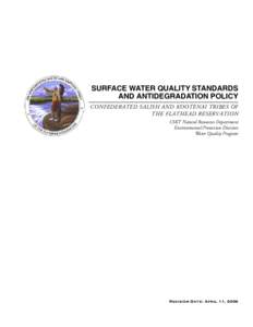 SURFACE WATER QUALITY STANDARDS AND ANTIDEGRADATION POLICY CONFEDERATED SALISH AND KOOTENAI TRIBES OF THE FLATHEAD RESERVATION CSKT Natural Resources Department Environmental Protection Division