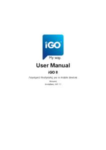 User Manual iGO 8 Λογισμικό πλοήγησης για το mobile devices Ελληνική ∆εκέμβριος, έκδ. 1.1