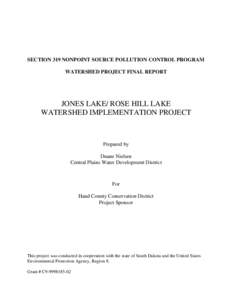 SECTION 319 NONPOINT SOURCE POLLUTION CONTROL PROGRAM WATERSHED PROJECT FINAL REPORT JONES LAKE/ ROSE HILL LAKE WATERSHED IMPLEMENTATION PROJECT