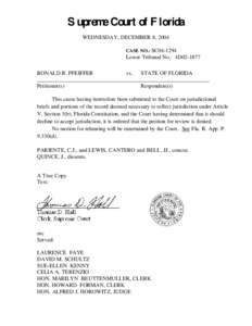 Supreme Court of Florida WEDNESDAY, DECEMBER 8, 2004 CASE NO.: SC04-1294 Lower Tribunal No.: 4D02-1877 RONALD R. PFEIFFER