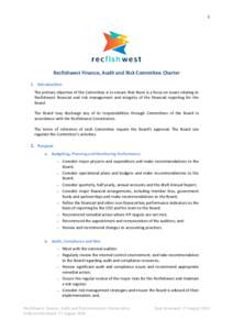 1  Recfishwest Finance, Audit and Risk Committee Charter 1. Introduction The primary objective of the Committee is to ensure that there is a focus on issues relating to Recfishwest financial and risk management and integ