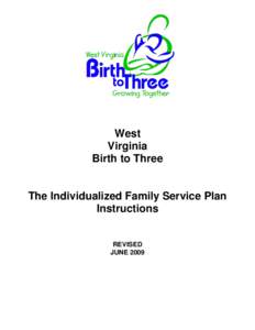 West Virginia Birth to Three The Individualized Family Service Plan Instructions