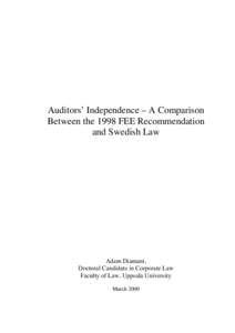 Auditors’ Independence – A Comparison Between the 1998 FEE Recommendation and Swedish Law Adam Diamant, Doctoral Candidate in Corporate Law