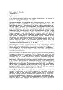 Radio address to the nation 1 December 2013 My fellow citizens, In this month’s radio speech, I would like to start with an explanation of my positions on some of the ongoing political changes in the country. Over the 