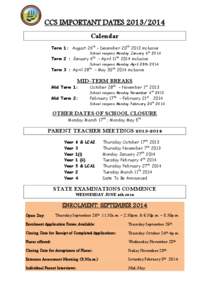 CCS IMPORTANT DATES[removed]Calendar Term 1: August 26th – December 20th 2013 inclusive School reopens Monday January 6th 2014