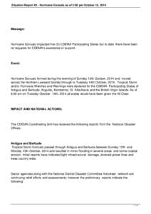 Situation Report #2 - Hurricane Gonzalo as of 5:00 pm October 15, 2014  Message: Hurricane Gonzalo impacted five (5) CDEMA Participating States but to date there have been no requests for CDEMA’s assistance or support.