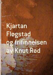 110  KJARTAN FLØGSTAD OG FRIFINNELSEN AV KNUT RØD