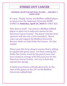 STRIKE-OUT CANCER SPONSOR A BLUFFTON SOFTBALL PLAYER……AND HELP A GOOD CAUSE It’s easy. Simply choose any Bluffton softball player to sponsor for the Anderson University HOME