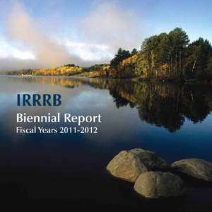 To the Governor and Legislature of the State of Minnesota: I am pleased to submit the thirty-fifth Iron Range Resources and Rehabilitation Board (IRRRB) Biennial Report to the Honorable Mark Dayton, Governor of the Stat