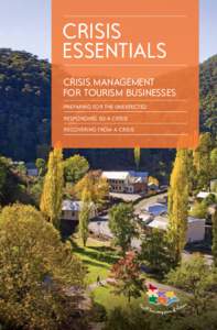 CRISIS ESSENTIALS CRISIS mANAgEmENT foR TouRISm buSINESSES PREPARINg foR THE uNEXPECTED RESPoNDINg To A CRISIS