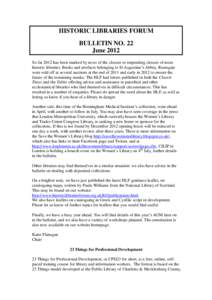 HISTORIC LIBRARIES FORUM BULLETIN NO. 22 June 2012 So far 2012 has been marked by news of the closure or impending closure of more historic libraries. Books and artefacts belonging to St Augustine’s Abbey, Ramsgate wer