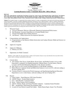 Academic Senate AGENDA Tuesday, March 12, 2013 Learning Resources Center-- Community Room[removed]:00 to 3:00 p.m. Roll Call: James Almy, Jaima Bennett, Amanda Best, Pete Bouzar, Gregg Carr, Treisa Cassens, Martie Ramm En