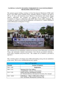NATIONAL CAPACITY BUILDING WORKSHOP ON CLEAN DEVELOPMENT MECHANISM (CDM) IN TONGA The national capacity building workshop on Clean Development Mechanism (CDM) under the EC ACP CDM Capacity Building Project (hereafter ref