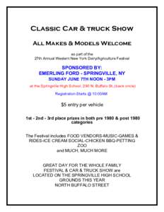 Classic Car & truck Show All Makes & Models Welcome as part of the 27th Annual Western New York Dairy/Agriculture Festival  SPONSORED BY: