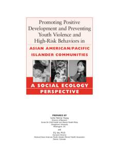 Promoting Positive Development and Preventing Youth Violence and High-Risk Behaviors in ASIAN AMERICAN/PACIFIC ISLANDER COMMUNITIES