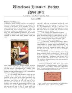 A Society That Preserves The Past Summer 2008 PRESIDENT’S MESSAGE: As the lovely Maine summer rushes by, we realize how busy we’ve become, even though we are retired! We apologize for the lateness of this newsletter 