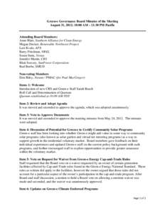 Green-e Governance Board Minutes of the Meeting August 31, 2012; 10:00 AM – 11:30 PM Pacific Attending Board Members: Anne Blair, Southern Alliance for Clean Energy Megan Decker, Renewable Northwest Project