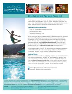 2014 Glenwood Springs Press Kit We invite you to explore Glenwood Springs, voted America’s Most Fun Small Town by Rand McNally and USA Today! This press kit will help you soak it all in. You’ll find extraordinary att