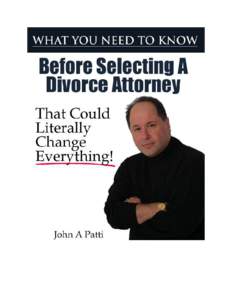 If you have been served with a divorce complaint or if you are contemplating getting a divorce, selecting a divorce attorney can be one of the most crucial decisions in your life. This is not a dramatic overstatement bu