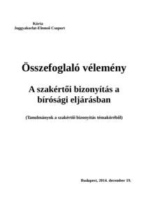 Kúria Joggyakorlat-Elemző Csoport Összefoglaló vélemény A szakértői bizonyítás a bírósági eljárásban