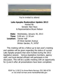 You’re invited to attend: Lake Apopka Restoration Update 2013 Hosted By: Senator Alan Hays & Representative Bryan Nelson Date: Wednesday, January 30, 2013