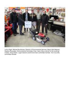 Left to Right: Michael Buchholzer, Director of Environmental Services, Mayor Bob Maloney, Stephen Rosowsky, Environmental Committee Chair, Garry Shury (winner of the mulching mower), Doug Kitsch, Logan Stevens and Enviro