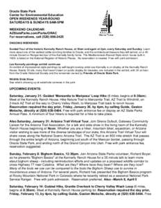 Oracle State Park Center for Environmental Education OPEN WEEKENDS YEAR-ROUND SATURDAYS & SUNDAYS 8AM-5PM WEEKEND CALENDAR: AZStateParks.com/Parks/ORAC