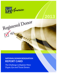 2013  national Donor Designation report CarD The Challenge to Register More