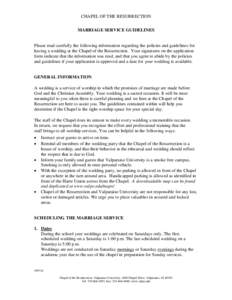 CHAPEL OF THE RESURRECTION MARRIAGE SERVICE GUIDELINES Please read carefully the following information regarding the policies and guidelines for having a wedding at the Chapel of the Resurrection. Your signatures on the 